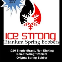 Ice Strong Outdoors Sales 44 Ice Strong Outdoors ORIGINAL Ice Strong Titanium Spring Bobber